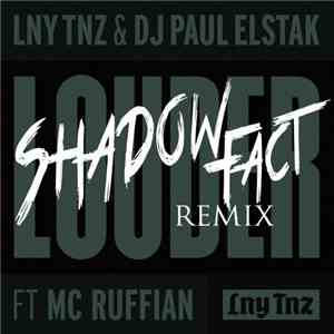 LNY TNZ & DJ Paul Elstak Ft MC Ruffian - Louder (ShadowFact Official Remix)