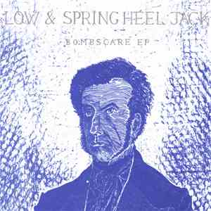 Low & Spring Heel Jack - Bombscare EP