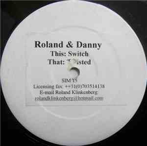 Roland & Danny - Switch / Twisted