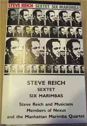Steve Reich - Sextet / Six Marimbas