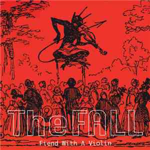 The Fall - Fiend With A Violin