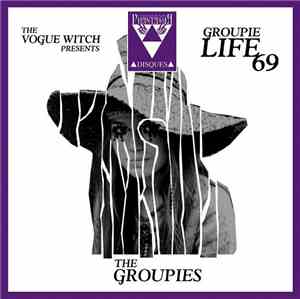 The Groupies  - Groupie Life 69