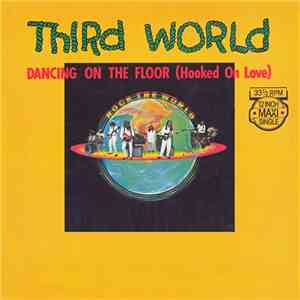 Third World - Dancing On The Floor (Hooked On Love)