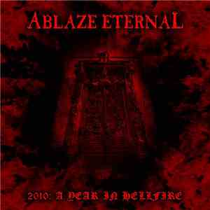 Ablaze Eternal - 2010: A Year In Hellfire