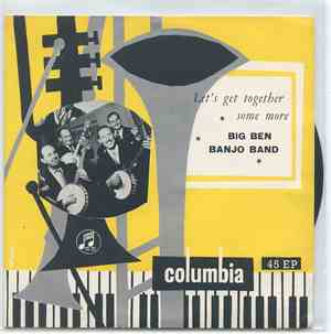 Big Ben Banjo Band - Let's Get Together Some More