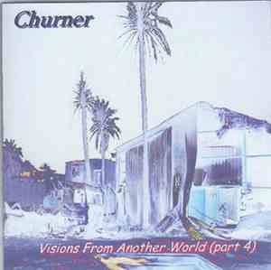 Churner - Visions From Another World (Part 4)