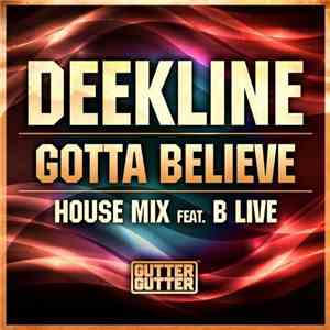 Deekline Feat. B Live - Gotta Believe (House Mix)