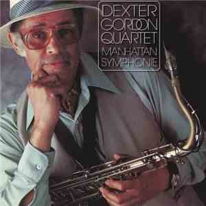 Dexter Gordon Quartet - Manhattan Symphonie