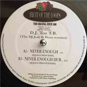 DJ Ton T.B. - Never Enough (The DJ Jean & Peran Remixes)