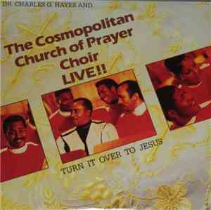 Dr. Charles G. Hayes And The Cosmopolitan Church Of Prayer Choir - Live! Tu ...