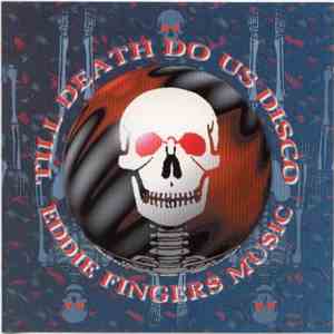 Eddie Fingers Music - Till Death Do Us Disco