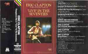 Eric Clapton - Timepieces Vol. II - 'Live' In The Seventies