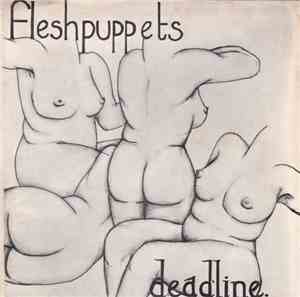 Fleshpuppets - Deadline