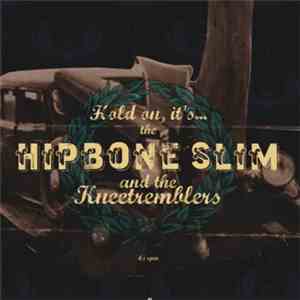 Hipbone Slim And The Knee Tremblers - Hold On It's The ...