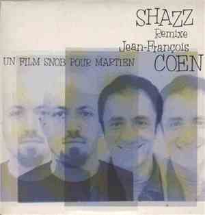 Jean-François Coen - Shazz Remixe Jean-François Coen - Un Film Snob Pour Ma ...