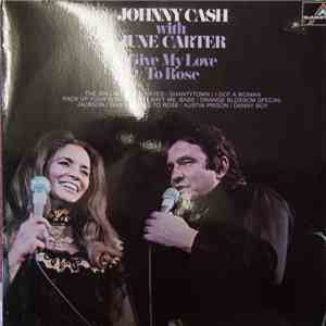 Johnny Cash With June Carter - Give My Love To Rose