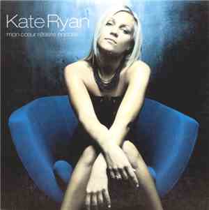 Kate Ryan - Mon Coeur Résiste Encore