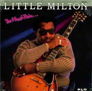 Little Milton - Too Much Pain...
