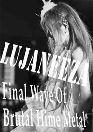 Lujaneeza - Final Wave Of Brutal Hime Metal