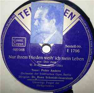 Peter Anders  - Nur Ihrem Frieden Weih' Ich Mein Leben / Folget Der Heißgel ...
