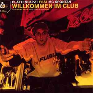 Plattenpapzt Feat MC Spontan Plus Tefla & Jaleel - Willkommen Im Club / Wen ...