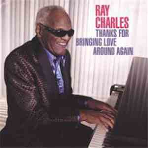 Ray Charles - Thanks For Bringing Love Around Again