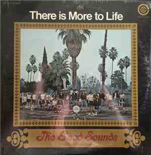 The Good Sounds - There Is More To Life