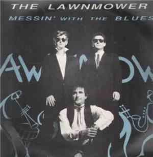 The Lawnmower  - Messin' With The Blues