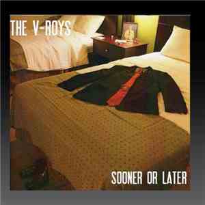 The V-Roys - Sooner Or Later