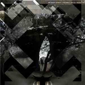([  ]) - We Want Spiral / The Wait / Brain Massacre