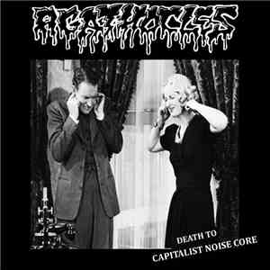 Agathocles - Death To Capitalist Noise Core