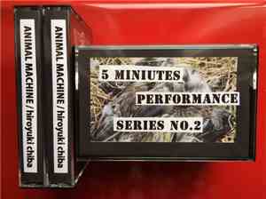 Animal Machine  / Hiroyuki Chiba - 5 Miniutes Performance Series No.2