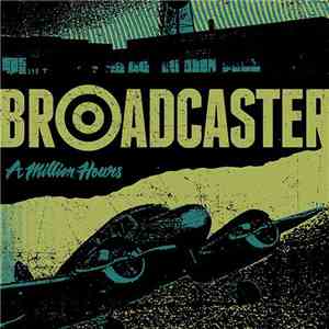 Broadcaster  - A Million Hours