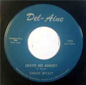 Chuck Wyatt - Leave Me Angry