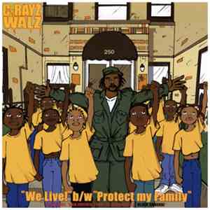 C-Rayz Walz - We Live! / Protect My Family / Rain Forever
