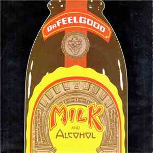 Dr. Feelgood - Milk And Alcohol