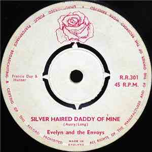 Evelyn And The Envoys - Silver Haired Daddy Of Mine