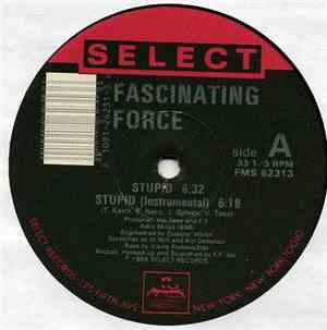 Fascinating Force - Stupid / We Are The Ones