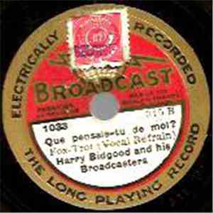 Harry Bidgood And His Broadcasters - Que Pensais-tu De Moi? / I Kiss Your Hand, Madam!