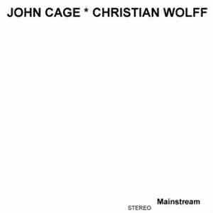 John Cage • Christian Wolff - John Cage • Christian Wolff