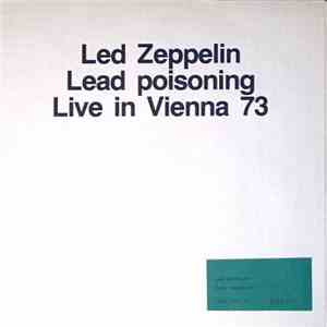 Led Zeppelin - Lead Poisoning Live In Vienna 73