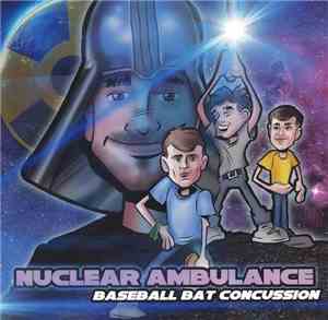 Nuclear Ambulance - Baseball Bat Concussion