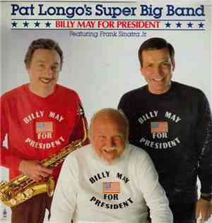 Pat Longo And His Super Big Band Featuring Frank Sinatra Jr. - Billy May Fo ...