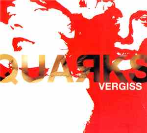Quarks - Vergiss