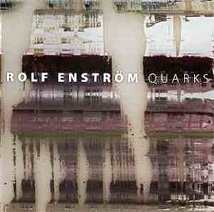 Rolf Enström - Quarks