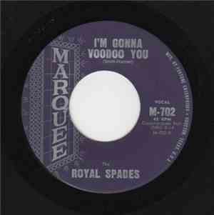 Royal Spades - Come On And Love Me/I'm Gonna Voodoo You