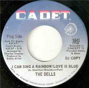 The Dells - I Can Sing A Rainbow / Love Is Blue
