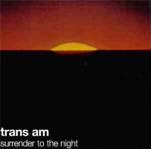 Trans Am  - Surrender To The Night