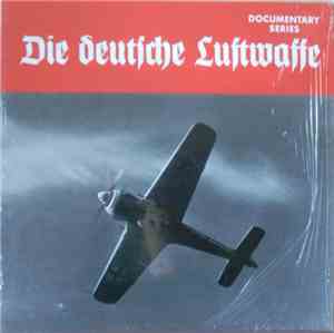 Unknown Artist - Die Deutsche Luftwaffe, 1.+2. Teil