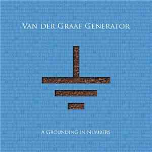 Van Der Graaf Generator - A Grounding In Numbers
